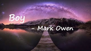 Boy Lyrics - Mark Owen  Lyrics