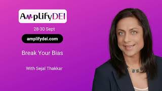 Why Sejal Thakkar Is Speaking @ The Amplify DEI 2020 Summit