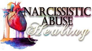 HEALING FROM NARCISSISTIC ABUSE💔PARENTS + PARTNERS