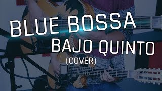 BLUE BOSSA - Bajo Quinto (Cover)