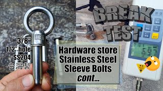 BREAK TEST (cont.): Stainless Steel Hardware Store Sleeve Anchor, BAD BOLTS BREAK LOW!