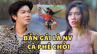 GÀI BẪY gái trẻ làm CÀ PHÊ CHÒI, KO NGỜ là bạn gái GIANG HỒ khiến KẺ DẮT GÁI nhận kết đắng | NGẪM TV