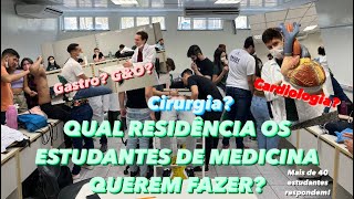 QUAL ESPECIALIDADE OS ESTUDANTES DE MEDICINA QUEREM? #especialidademédica #residênciamédica #medvlog