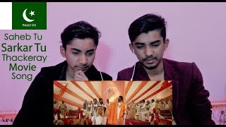 PAKISTANI BOYS | React On | Saheb Tu Sarkar Tu | Thackeray | Movie Song | by AS Presents