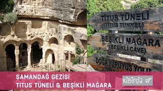 Titus Tüneli & Beşikli Mağara Gezisi - Hatay/Samandağ | Kibirsiz.com