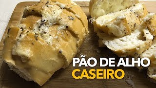 Como Fazer Pão de Alho Caseiro? Receita para Forno ou Churrasco!