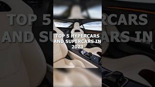 Top 5 Hypercars And Supercars In The World 2023. #short