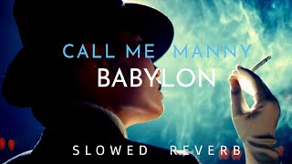 Call Me Manny • Babylon (slowed & extended)