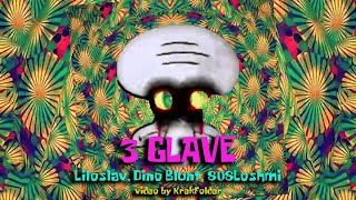 3 GLAVE (Unofficial Video) - Liloslav, Dino Blunt, 808Loshmi│Krek Edit