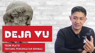 DEJA VU | TEORI PLATO TENTANG PENGINGATAN KEMBALI