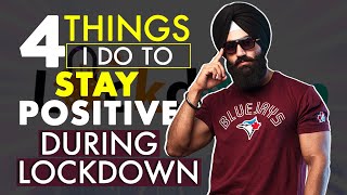 4 THINGS I DO TO STAY POSITIVE DURING LOCKDOWN | #Positive Talks ft. SHREDDED SINGH