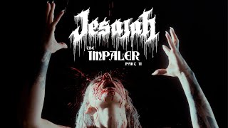 Jesajah - THE IMPALER PART II (Official Video)