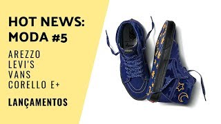 NOVIDADES EM MODA: Arezzo, Corello, Vans, Mickey  E+ [hot news #5] [tendências verão 2019]