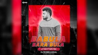 BABULA BARA BULA ( UT RHYTHM MIX ) DJ ROBIN ANGUL @chintuprofessional