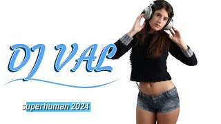 DJ VAL  - Superhuman ♫ New Top HiT 2024 [ new ultrahd video ]