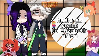 •hashiras react to Elizabeth afton•