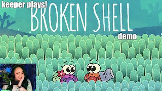 Broken Shell Demo | Keeper Plays!