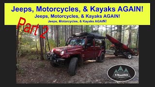 Part 2: JEEP KAYAK MOTORCYCLE AGAIN!  Bring out ALL the AdVenture ToyZ AGAIN!