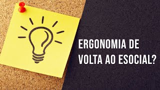 Ergonomia de volta ao eSocial?  Liminar contra revisão das NRs - Atualizações em SST