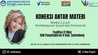 2.2.a.8 Koneksi Antar Materi Pembelajaran Sosial Emosional CGP Angkatan 10 Sumedang