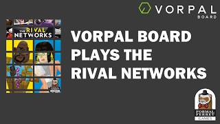 Vorpal Board Plays Rival Networks with Gil Hova