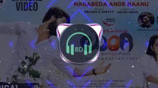 Nagabeda Ande Naanu (8D AUDIO) - Lungi | Pranav Hegde | Ahalya Suresh | Radhika Rao [USE HEADPHONES]