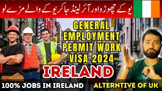 Ireland General Employment Permit Work VISA 2024 | Jobs in Ireland | Application Process