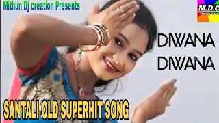 DIWANA DIWANA //OLD SANTALI VIDEO//SANTALI SUPER HIT OLD BLOCKBUSTER SONG 2024 //MITHUN DJ CREATION