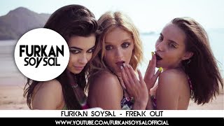 Furkan Soysal - Freak Out