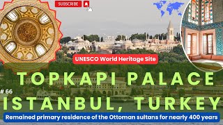 66. 15th Century Topkapi Palace (UNESCO World Heritage Site) in Istanbul, Turkey | History | Tourism