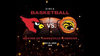 Girls Basketball: Mentor Cardinals Vs. Painesville-Riverside Beavers