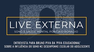 [Live Externa] Desempenho Escolar e Qualidade do Sono do Adolescente | Entrevista p/ Bruno Piva