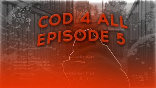 CoD 4 All - Episode 5 [5 on!]