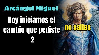 atención ! Mensaje de los Ángeles😇Hoy iniciamos el cambio que pediste🎁Arcángel Miguel