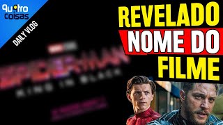 BOMBA: O NOME DO FILME HOMEM-ARANHA 4 REVELA A TRAMA TODA