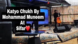 Katyo Chukh By Mohammad Muneem At Sifar❤ || Exploring Kashmir❤