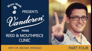 Vandoren Reed & Mouthpiece Clinic - With Dr. Michael Fenoglio - PART 4/4