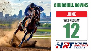 Churchill Downs Picks Live Stream – June 12, 2024 – Horse Racing Today