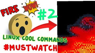 Linux Cool Commands || #2 || Fire || Rohan Yog