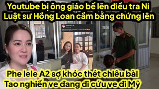 Youtube bị bế Ni Hồng Loan Luật sư Ngọc cầm 1 đóng bằng chứng lên gặp ông giáo