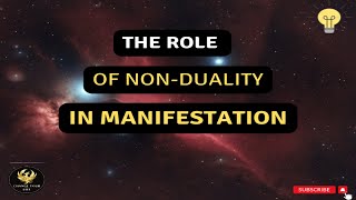 Law Of Attraction | Non-duality Plays A Big Role When It Comes To Manifesting