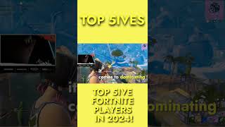 TOP 5 FORTNITE PLAYERS IN 2024!  |  TOP 5IVES