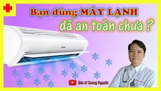 Sử dụng điều hòa- MÁY LẠNH sao cho an toàn?| 5 Phút Cùng Nguyên- Tập 006| Bác sĩ Quang Nguyên