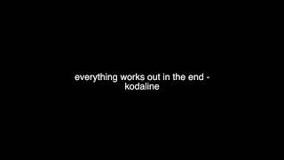 everything works out in the end - kodaline (slowed)