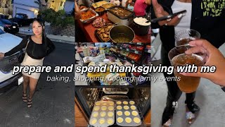 prepare and spend thanksgiving with me ; shopping, lots of cooking, family events & more!