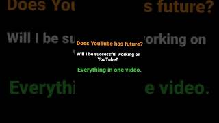 Does YouTube has future | Will I be successful working on YouTube | Samriddh Saxena #shorts