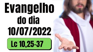 Evangelho do dia 10 de Julho 2022,Lc 10,25-37