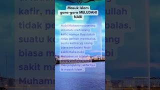 MASUK ISLAM GARA-GARA MELUDAHI NABI  #nabi #nabimuhammad #masukislam