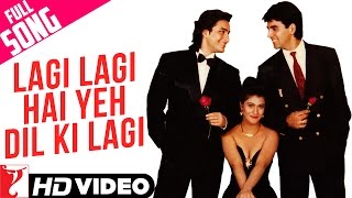 Lagi Lagi Hai Yeh Dil Ki Lagi | Full Song | Yeh Dillagi | Akshay Kumar | Saif Ali Khan | Kajol