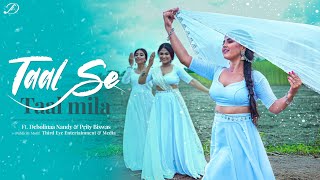 Taal Se Taal Mila | Debolinaa Nandy | Prity Biswas | Hindi Dance Cover | TAAL